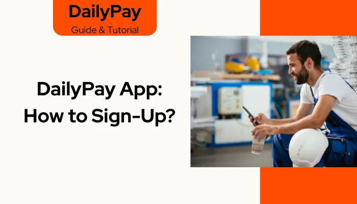 DailyPay App: How to Sign-Up?