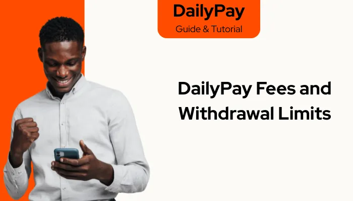 DailyPay Fees and Withdrawal Limits