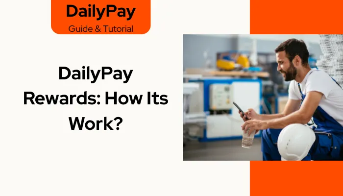 DailyPay Rewards: How Its Work?