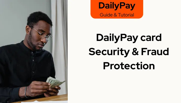 DailyPay card Security & Fraud Protection