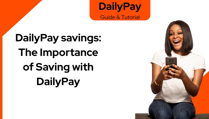 DailyPay savings: The Importance of Saving with DailyPay