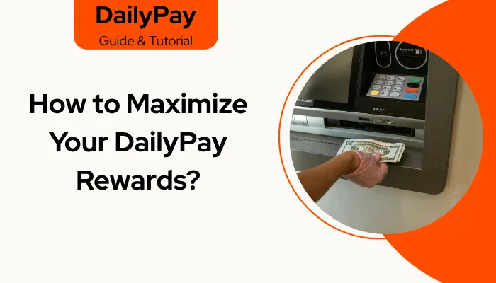 How to Maximize Your DailyPay Rewards?