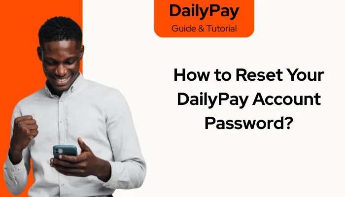 How to Reset Your DailyPay Account Password? How to Reset Your DailyPay Account Password?