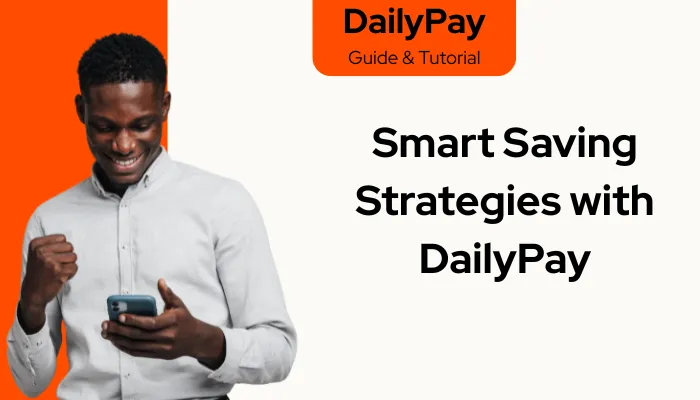 Smart Saving Strategies with DailyPay