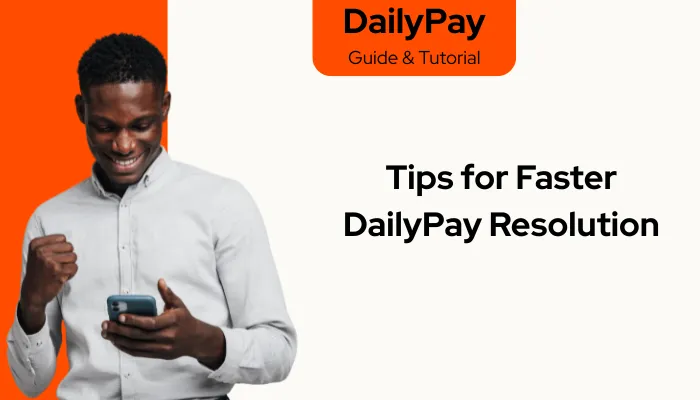 Tips for Faster DailyPay Resolution
