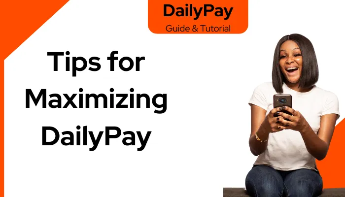 Tips for Maximizing DailyPay