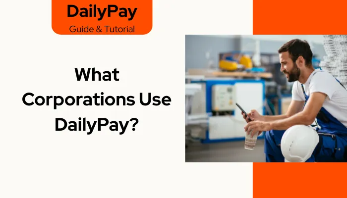 What Corporations Use DailyPay?